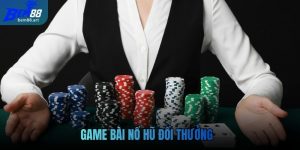 Game bài nổ hũ đổi thưởng