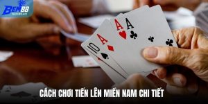 cách chơi tiến lên miền nam chi tiết